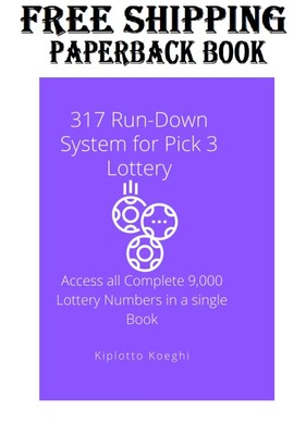 317 Run-Down System for Pick 3 Lottery: Access all Complete 9,000 Lottery Number