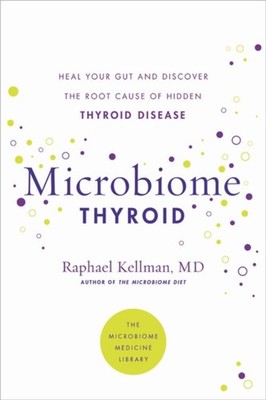 Microbiome Thyroid by M.D. Kellman Dr Raphael PAPERBACK 9780306925023