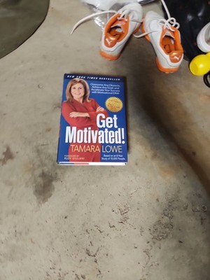 Get Motivated! : Overcome Any Obstacle, Achieve Any Goal, and Accelerate Your...