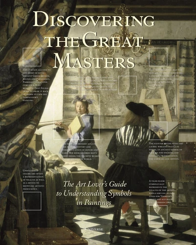 Discovering the Great Masters: The Art Lover's Guide to Understanding Symbol...