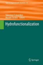 Hydrofunctionalization (Topics in Organometal...