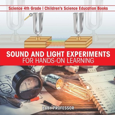 Baby | Sound and Light Experiments for Hands-on Learning - Science 4th Grade...