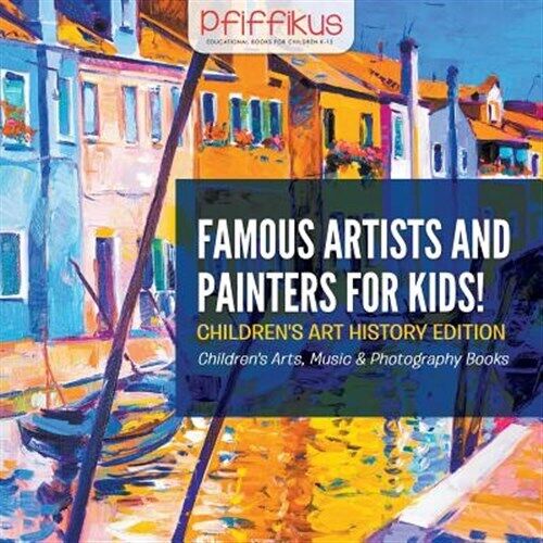 Famous Artists and Painters for Kids! Children's Art History Edition - Childr... - 第 1/1 張圖片