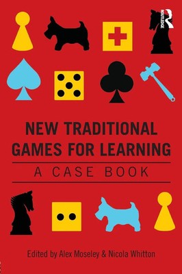Alex Moseley (u. a.) | New Traditional Games for Learning | Taschenbuch (2013)