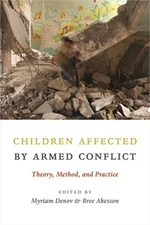 Children Affected by Armed Conflict: Theory, Method, and Practice (Paperback or