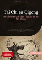 Tai Chi En Qigong: De Complete Gids Voor Taijiquan En Tai Chi Chuan Nederlands