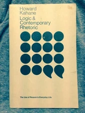 Logic and contemporary rhetoric: The use of reason in everyday life by Kahane, H