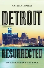 Detroit Resurrected: To Bankruptcy and Back by Bomey, Nathan