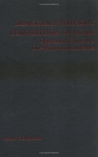 Democracy Without Competition in Japan : Opposition Failure in a One ...