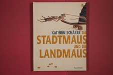 279208 Kathrin Schärer DIE STADTMAUS UND DIE LANDMAUS Sauerländer HC