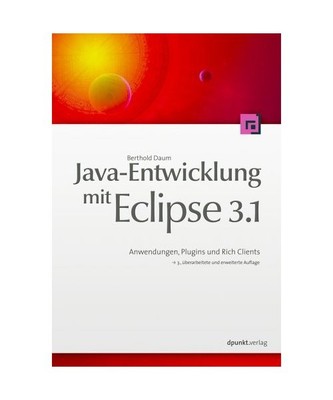 Java-Entwicklung mit Eclipse 3.1: Anwendungen, Plugins und Rich Clients, Daum, B