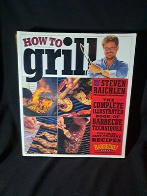 How to Grill by Steven Raichlen Paperback Book