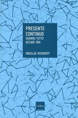 Dauergeschenk. Wenn alles jetzt passiert - Rushkoff Douglas