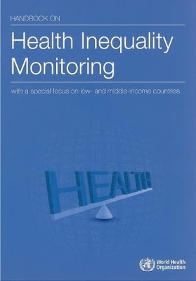 Handbook on Health Inequality Monitoring: With a Special Focus on Low- and M...