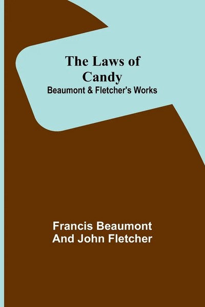 Francis Beaumont (U. A.) | The Laws Of Candy; Beaumont & Fletcher's Works | Buch-image