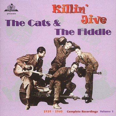 The Cats & the Fiddl - Killin Jive, 1939-40 - the Complete [New CD]