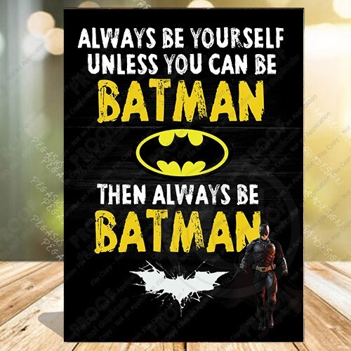BATMAN SCHILD, sei immer du selbst, es sei denn, du kannst BATMAN sein. Holzplakette - Bild 2 von 4