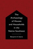 Benjamin A. Steere | The Archaeology Of Houses And Households In The Native...