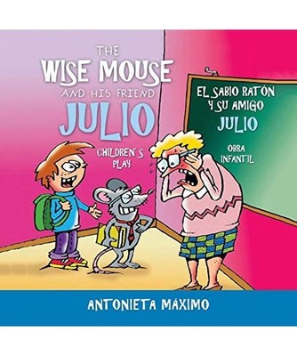 The Wise Mouse and His Friend Julio/El Sabio Ratón Y Su Amigo Julio: Children's