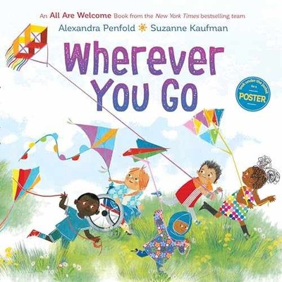 Wherever You Go (An All Are - Hardcover, by Penfold Alexandra - Very Good u
