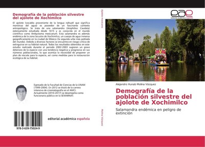 Demografía de la población silvestre del ajolote de Xochimilco Alejandro Hunab M