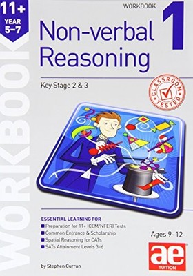 11+ Non-verbal Reasoning Year 5-7 Workbook 1: Including... by Curran, Stephen C.