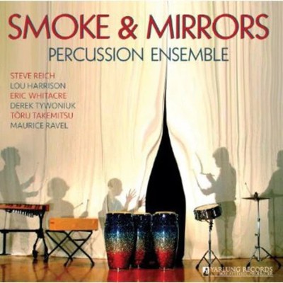 Smoke & Mirrors Percussion Ensemble - Smoke & Mirrors Music CD