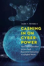 Cashing in on Cyberpower: How Interdependent Actors Seek Economic Outcomes in a