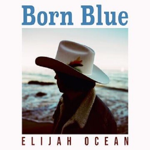 7024789 Audio Cd Elijah Ocean - Born Blue