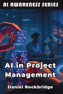 AI in Project Management: Building More Successful Projects Through AI and Data-