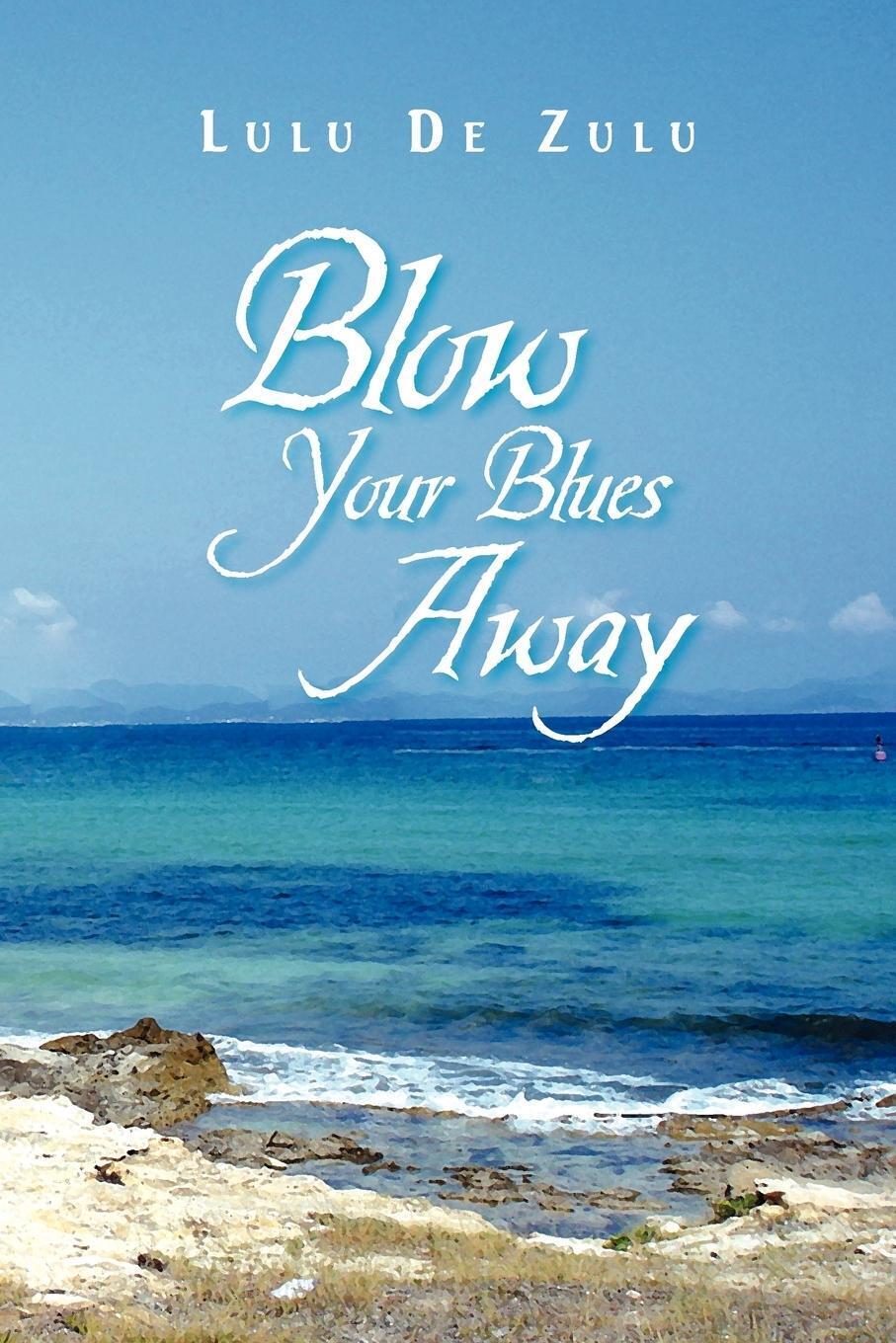 Lulu De Zulu | Blow Your Blues Away | Taschenbuch | Polyglott (2009) |