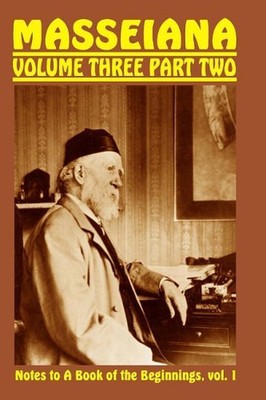 Masseiana Volume Three Part Two: Notes to a Book of the Beginnings by Jon Lange 