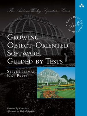 Growing Object-Oriented Software, Guided by Tests Steve, Pryce, N