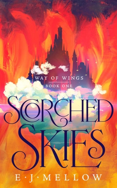 Scorched Skies by E.J. Mellow (Hardback Book)