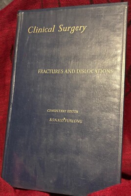 Clinical Surgery 12 Fractures And Dislocations
