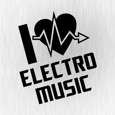 I LOVE ELECTRO MUSIC EDM Electronic Dance Schwarz Vinyl Decal Sticker Aufkleber