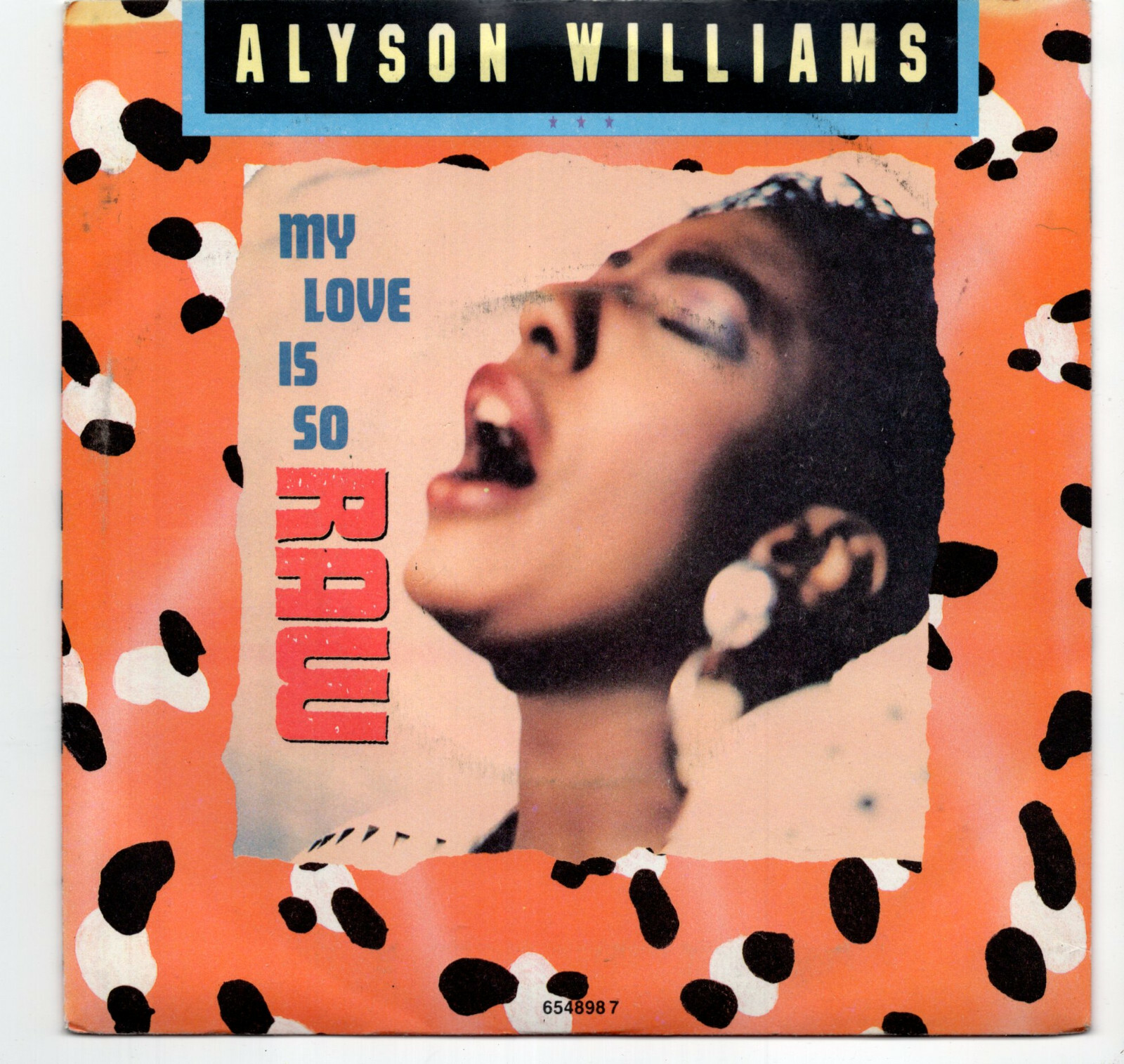 (T476) Alyson Williams, My Love Is So Raw - 1989 - 7 inch vinyl