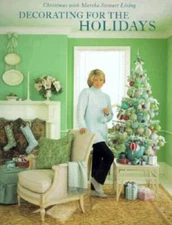 Decorating for the Holidays: Christmas with Martha Stewart Living - VERY GOOD