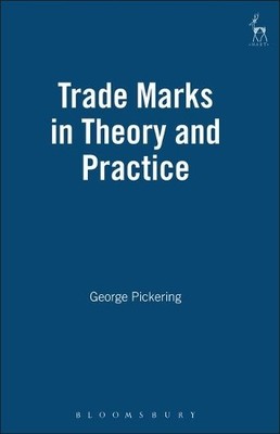 George Pickering Trade Marks in Theory and Practice (Gebundene Ausgabe)