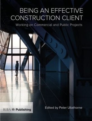 Being an Effective Construction Client (Taschenbuch)