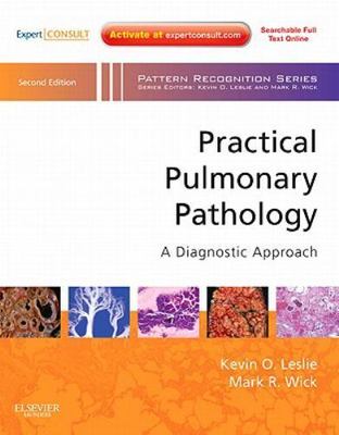 Practical Pulmonary Pathology: A Diagnostic Approach: A Volume in the Pattern...