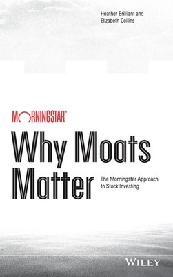Why Moats Matter | Heather Brilliant (u. a.) | Englisch | Buch | 2014 | Wiley