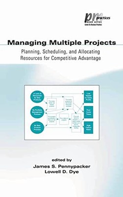 Managing Multiple Projects: Planning, Scheduling, an...
