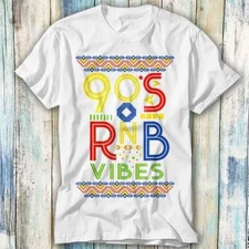 RnB Vibes Gangsta Rap Nostalgia Throwback T Shirt Meme Gift Top Tee Unisex 1109