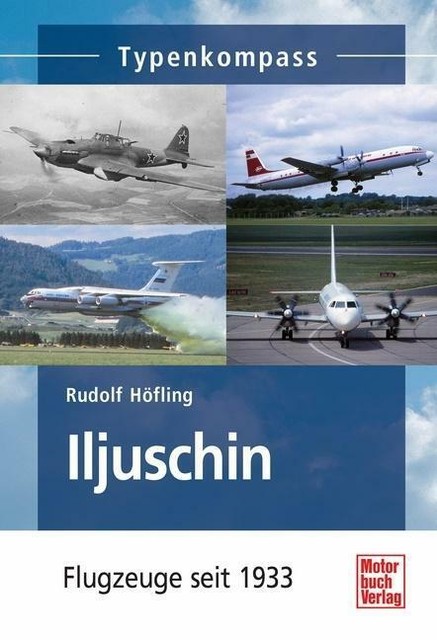 Thumbnail - Typenkompass: Iljuschin - Flugzeuge Seit 1933 Tskb 26, 30,32, Ii 4, 2,