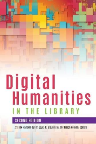 Arianne Hartsell-Gundy Digital Humanities in the Library (Tascabile)