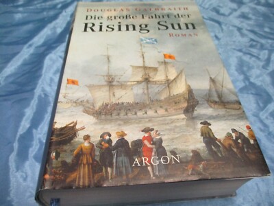 Douglas Galbraith , Die große Fahrt der Rising Sun , Roman , 1. Auflage , R 85