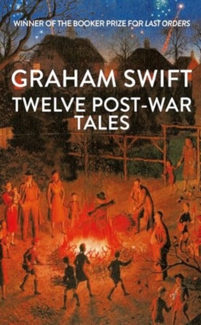 Twelve Post-War Tales by Graham Swift (Hardback Book)