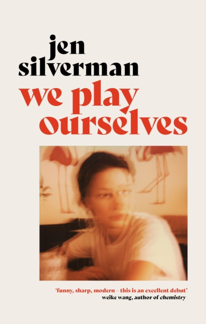 We Play Ourselves by Jen Silverman (Hardback Book)