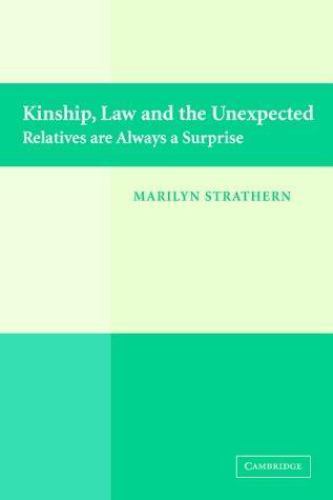 Kinship, Law and the Unexpected Relatives are Always a Surprise Strathern